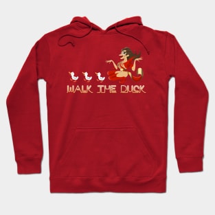 Walk the Duck Hoodie